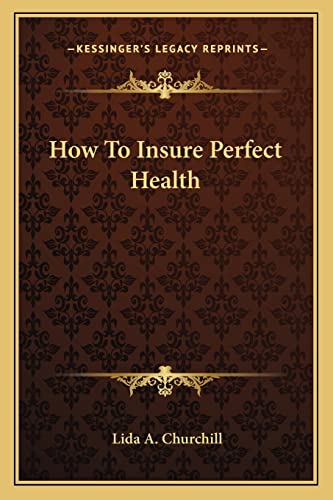 Stock image for How to Insure Perfect Health for sale by THE SAINT BOOKSTORE