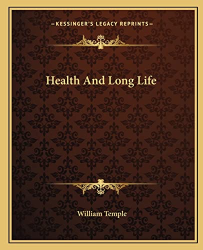 Health And Long Life (9781162834009) by Temple Sir, William