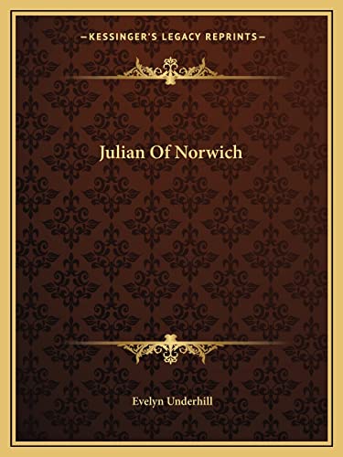 Julian Of Norwich (9781162837451) by Underhill, HTTP //Evelynunderhill Org/ Evelyn