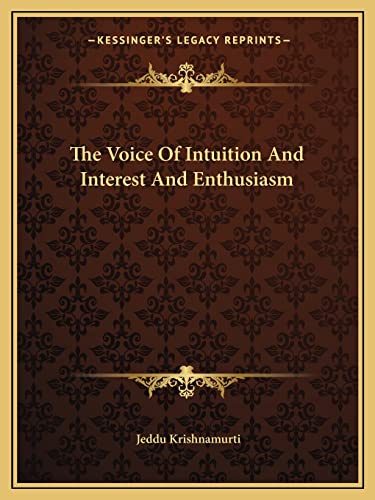 Imagen de archivo de The Voice of Intuition and Interest and Enthusiasm a la venta por THE SAINT BOOKSTORE