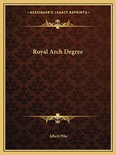 Royal Arch Degree (9781162838892) by Pike, Albert