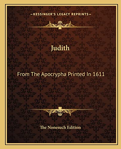 9781162839820: Judith: From The Apocrypha Printed In 1611