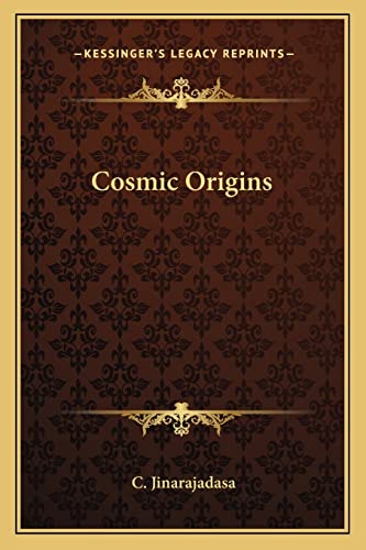 Cosmic Origins (9781162839912) by Jinarajadasa, C