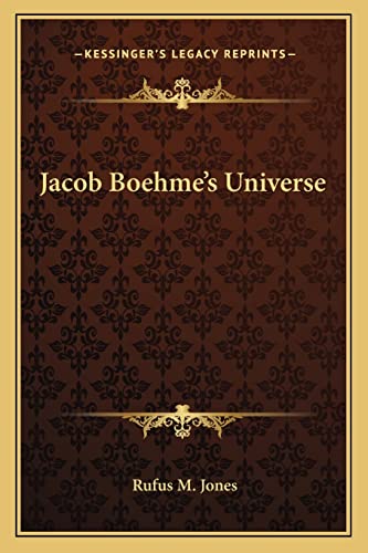 Jacob Boehme's Universe (9781162841946) by Jones, Rufus M
