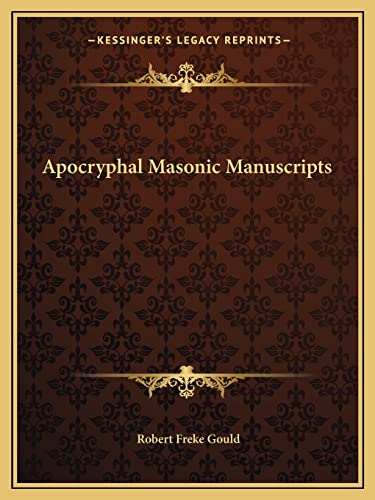 Apocryphal Masonic Manuscripts (9781162844367) by Gould, Robert Freke