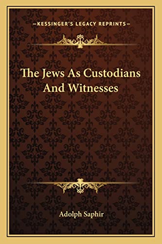 9781162845401: The Jews as Custodians and Witnesses