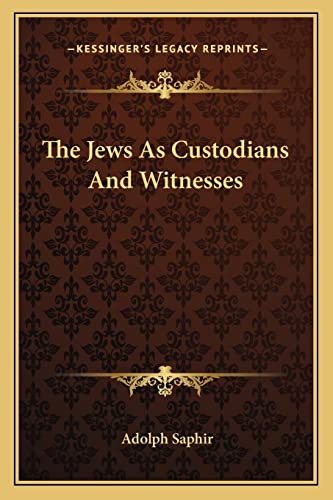 9781162845401: The Jews As Custodians And Witnesses