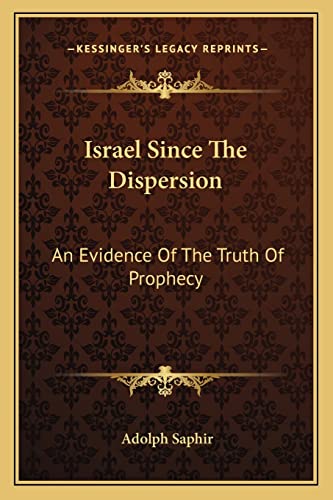 9781162845418: Israel Since The Dispersion: An Evidence Of The Truth Of Prophecy