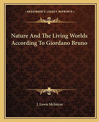 Stock image for Nature and the Living Worlds According to Giordano Bruno for sale by THE SAINT BOOKSTORE