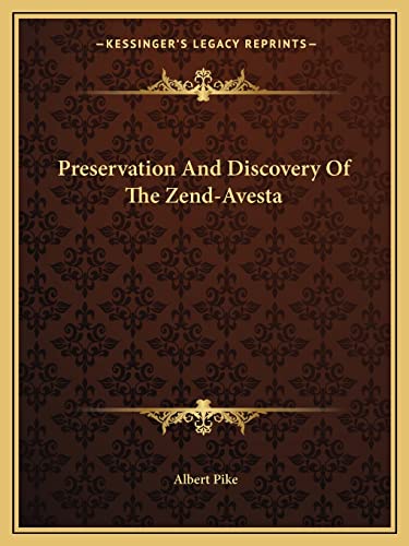 Preservation And Discovery Of The Zend-Avesta (9781162846286) by Pike, Albert