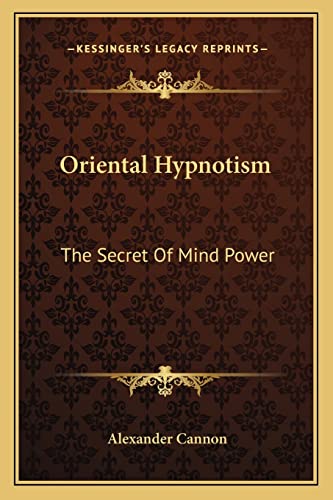 Imagen de archivo de Oriental Hypnotism: The Secret of Mind Power a la venta por Books Unplugged