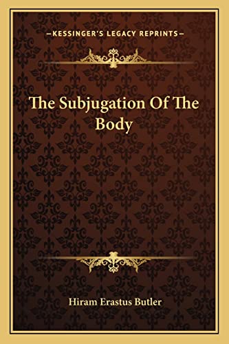 Stock image for The Subjugation of the Body for sale by THE SAINT BOOKSTORE