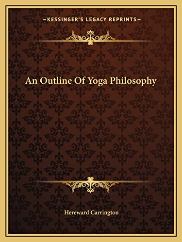 An Outline Of Yoga Philosophy (9781162857299) by Carrington, Hereward