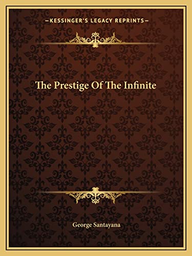 The Prestige Of The Infinite (9781162857695) by Santayana, Professor George