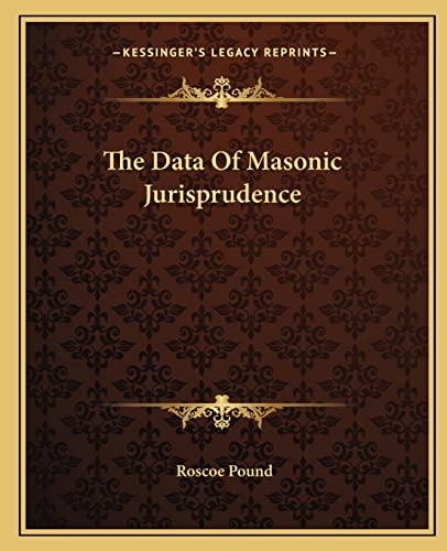 The Data Of Masonic Jurisprudence (9781162858555) by Pound, Roscoe