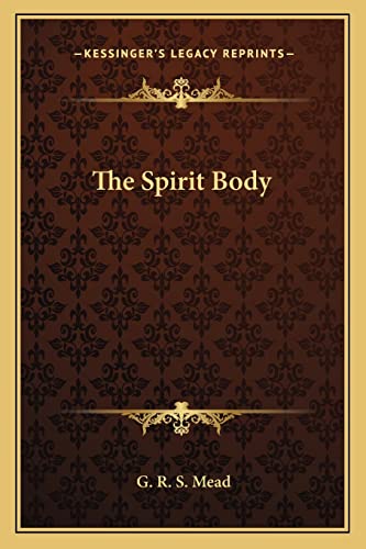 The Spirit Body (9781162859057) by Mead, G R S