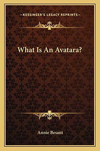 What Is An Avatara? (9781162859538) by Besant, Annie