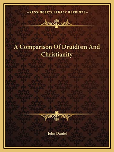 A Comparison Of Druidism And Christianity (9781162862682) by Daniel, John