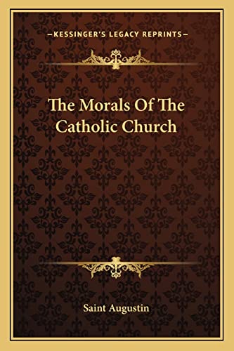 9781162863160: The Morals Of The Catholic Church