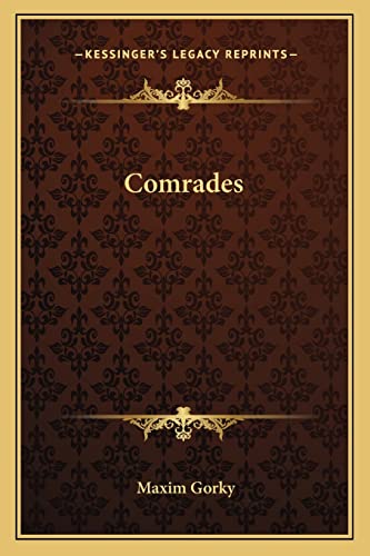 Comrades (9781162863320) by Gorky, Maxim