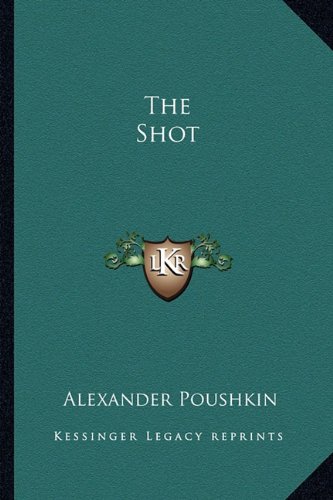 The Shot (9781162863535) by Poushkin, Alexander