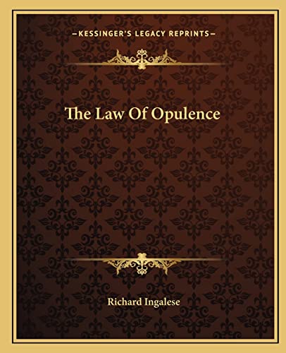 The Law Of Opulence (9781162865966) by Ingalese, Richard