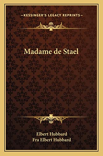 Madame de Stael (9781162866222) by Hubbard, Elbert; Hubbard, Fra Elbert