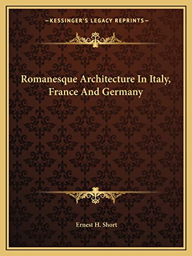 Beispielbild fr Romanesque Architecture in Italy, France and Germany zum Verkauf von THE SAINT BOOKSTORE