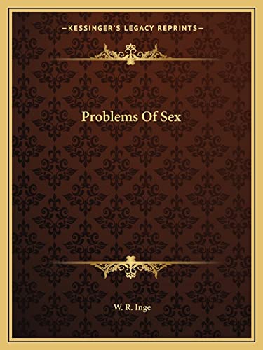 Problems Of Sex (9781162867625) by Inge, W R