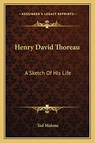 Henry David Thoreau: A Sketch Of His Life (9781162868400) by Malone, Ted