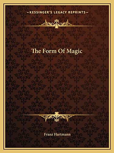 The Form Of Magic (9781162868790) by Hartmann, Franz