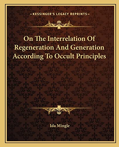 Beispielbild fr On the Interrelation of Regeneration and Generation According to Occult Principles zum Verkauf von Buchpark