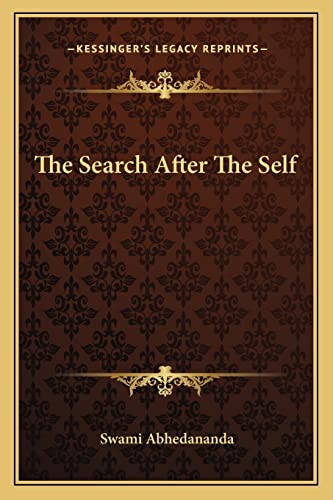 The Search After The Self (9781162870168) by Abhedananda, Swami