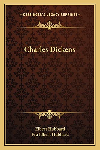Charles Dickens (9781162870458) by Hubbard, Elbert; Hubbard, Fra Elbert