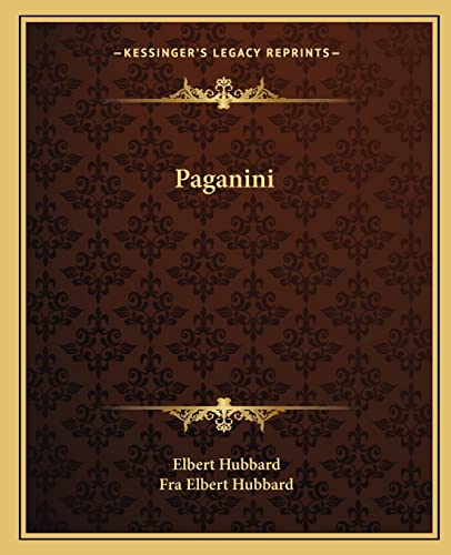 Paganini (9781162870618) by Hubbard, Elbert; Hubbard, Fra Elbert