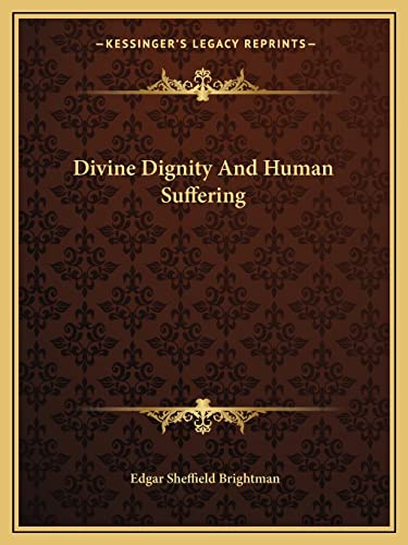 Divine Dignity And Human Suffering (9781162871509) by Brightman, Edgar Sheffield