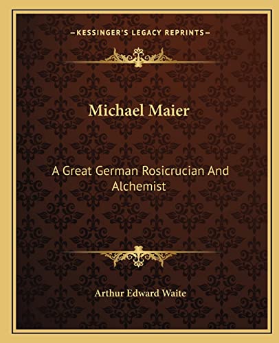 Beispielbild fr Michael Maier: A Great German Rosicrucian and Alchemist zum Verkauf von Buchpark