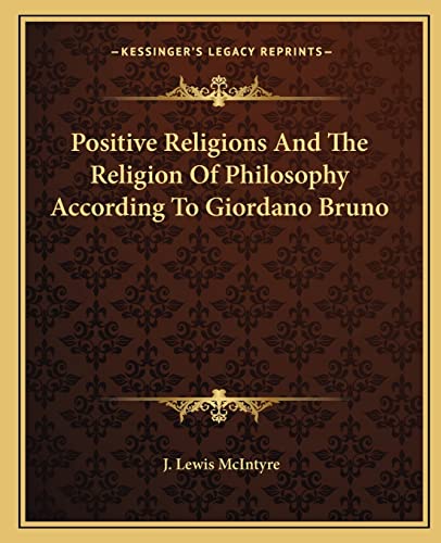 Stock image for Positive Religions and the Religion of Philosophy According to Giordano Bruno for sale by THE SAINT BOOKSTORE
