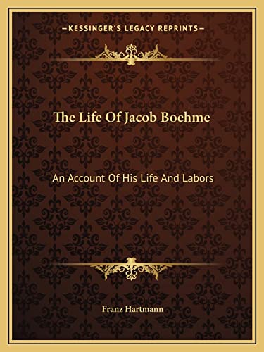 9781162876702: The Life Of Jacob Boehme: An Account Of His Life And Labors