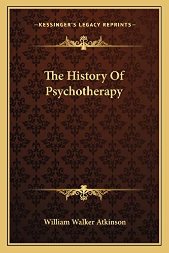 The History Of Psychotherapy (9781162877662) by Atkinson, William Walker