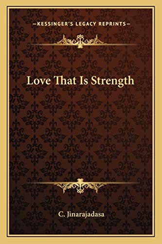Love That Is Strength (9781162877693) by Jinarajadasa, C