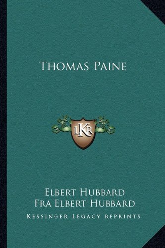 Thomas Paine (9781162877921) by Hubbard, Elbert; Hubbard, Fra Elbert