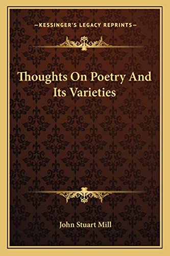 Thoughts On Poetry And Its Varieties (9781162879222) by Mill, John Stuart