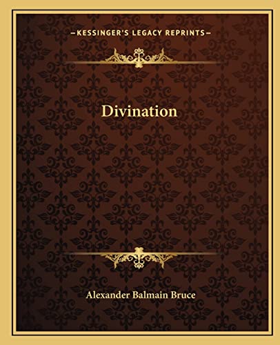 Divination (9781162883373) by Bruce, Alexander Balmain