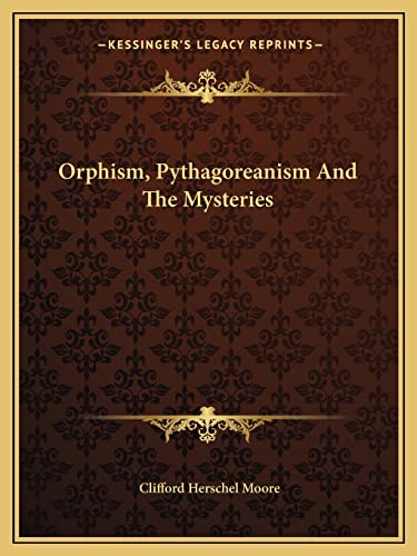 Imagen de archivo de Orphism, Pythagoreanism And The Mysteries a la venta por GF Books, Inc.