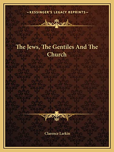 Stock image for The Jews, The Gentiles And The Church for sale by MusicMagpie