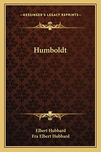 Humboldt (9781162891545) by Hubbard, Elbert; Hubbard, Fra Elbert