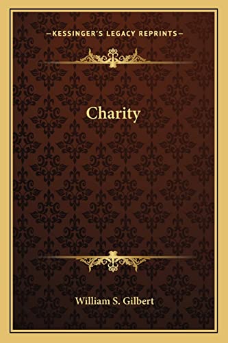 Charity (9781162892252) by Gilbert, William S