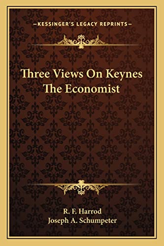 Three Views On Keynes The Economist (9781162895321) by Harrod, R F; Schumpeter, Joseph A