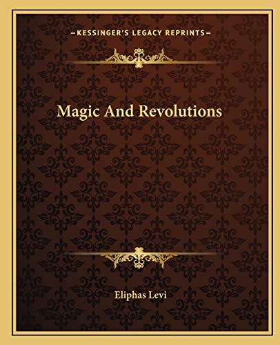 Magic And Revolutions (9781162901008) by Levi, Eliphas